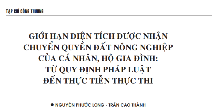 Giới hạn diện tích được nhận chuyển quyền đất nông nghiệp của cá nhân, hộ gia đình: Từ quy định pháp luật đến thực tiễn thực thi.